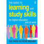 The Guide to Learning and Study Skills: For Higher Education and at Work - Paperback