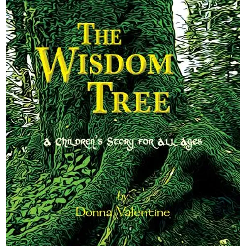 The Wisdom Tree: A Children's Story for All Ages - Hardcover