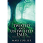 Twisted And Untwisted Tales - Paperback