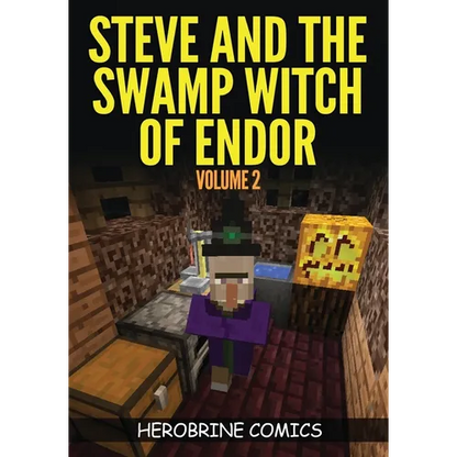 Steve And The Swamp Witch of Endor: The Ultimate Minecraft Comic Book Volume 2 - Paperback