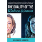 The Duality of the Modern Woman: Free Yourself from the Restraints of Culture, Shame, and Judgement to Embrace Your Femininity and Wild Side - Paperback