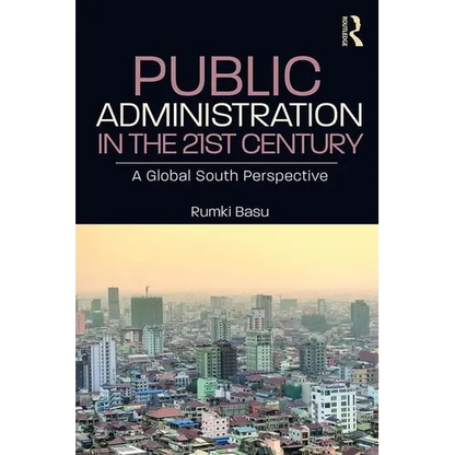 Public Administration in the 21st Century: A Global South Perspective - Paperback