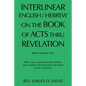 Interlinear English / Hebrew on the Book of Acts Thru Revelation: With a Key to Pronounce the Hebrew and a Guide to Find the Root of All Active Words - Paperback