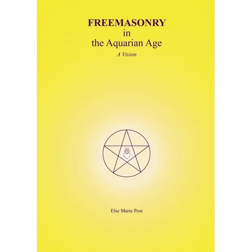 FREEMASONRY in the Aquarian Age: A Vision - Paperback