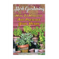 Herb Gardening: How To Harvest And Preserve Your Herbs - Paperback