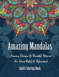 Adult Coloring Book- Amazing Mandalas: Amazing Designs & Beautiful Patterns For Stress-Relief & Relaxation! - Paperback