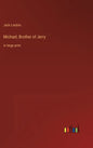 Michael, Brother of Jerry: in large print - Hardcover