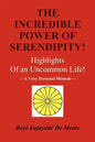 The Incredible Power of Serendipity!: Highlights of an Uncommon Life! - Paperback