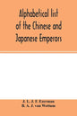 Alphabetical list of the Chinese and Japanese emperors - Paperback