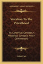 Vocation to the Priesthood: Its Canonical Concept; A Historical Synopsis and a Commentary - Paperback