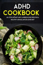 ADHD Cookbook: 40+Stew, Roast and Casserole recipes for a healthy and balanced ADHD diet - Paperback