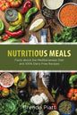 Nutritious Meals: Facts about the Mediterranean Diet and 100% Dairy Free Recipes - Paperback