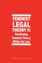 Feminist Legal Theory, Volume 2: Positioning Feminist Theory Within the Law - Paperback