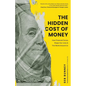 The Hidden Cost of Money - Paperback