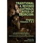 Traditional and Revised Catholic Rites Of Exorcism: (English) Volumes 1 & 2: Traditional and 1999 Revised English Translations - Paperback