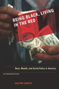 Being Black, Living in the Red: Race, Wealth, and Social Policy in America, 10th Anniversary Edition, with a New Afterword - Paperback
