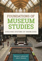 Foundations of Museum Studies: Evolving Systems of Knowledge - Paperback