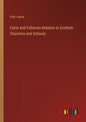 Facts and Fallacies Relative to Scottish Churches and Schools - Paperback