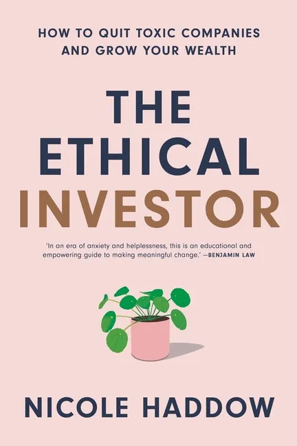 The Ethical Investor: How to Quit Toxic Companies and Grow Your Wealth - Paperback