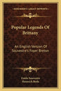 Popular Legends Of Brittany: An English Version Of Souvestre's Foyer Breton - Paperback