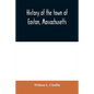 History of the town of Easton, Massachusetts - Paperback