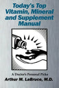 Today's Top Vitamin, Mineral and Supplement Manual: A Doctor's Personal Picks - Paperback