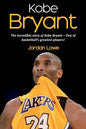 Kobe Bryant: The incredible story of Kobe Bryant - one of basketball's greatest players! - Paperback
