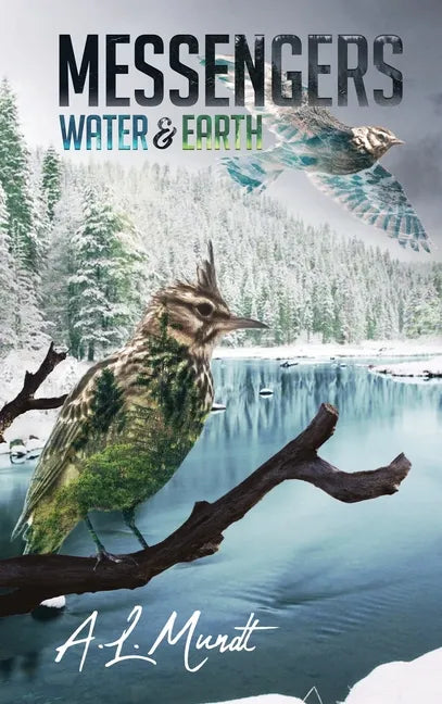 Water & Earth: Book 1 of the Messengers Trilogy - Hardcover