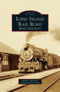 Long Island Rail Road: Main Line East - Hardcover