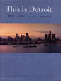 This is Detroit, 1701-2001: An Illustrated History - Hardcover