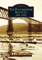 Poughkeepsie Regatta: 1891-1950, the - Paperback
