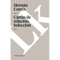Cartas del famoso conquistador Hernán Cortés al emperador Carlos V - Paperback