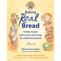 Baking Real Bread: Family Recipes with Stories and Songs in Celebration of Bread - Paperback
