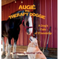 Augie the Therapy Doggie: A Dog's Tails of Friendship - Hardcover