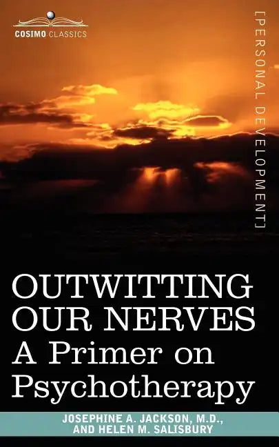 Outwitting Our Nerves: A Primer on Psychotherapy - Paperback