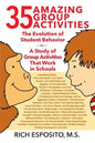 35 Amazing Group Activities: The Evolution of Student Behavior - A Study of Group Activities That Work in Schools - Paperback