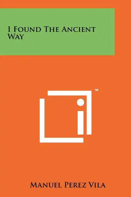 I Found the Ancient Way - Paperback