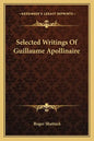 Selected Writings of Guillaume Apollinaire - Paperback
