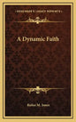 A Dynamic Faith - Hardcover