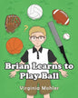 Brian Learns To Play Ball - Paperback