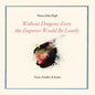 Without Dragons Even the Emperor Would Be Lonely: Ensos, Parables & Koans - Paperback