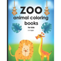 zoo animals coloring book for kids ages 2-4: My First Toddler Coloring Book - Paperback