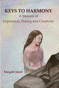 Keys to Harmony: Memoir of Depression, Daring, and Creativity - Paperback