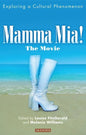 Mamma Mia! the Movie: Exploring a Cultural Phenomenon - Paperback
