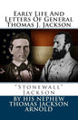 Early Life And Letters Of General Thomas J. Jackson: "Stonewall" Jackson - Paperback