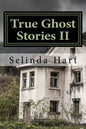 True Ghost Stories II: Frightening Accounts of Haunted Houses, Paranormal Mysteries, and Unexplained Phenomena - Paperback