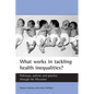 What Works in Tackling Health Inequalities?: Pathways, Policies and Practice Through the Lifecourse - Paperback