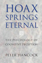 Hoax Springs Eternal: The Psychology of Cognitive Deception - Paperback