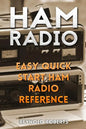 Ham Radio: Easy Quick Start Ham Radio Reference - Paperback