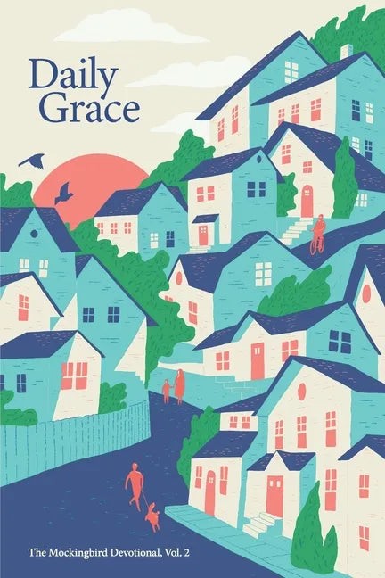 Daily Grace: The Mockingbird Devotional, Vol. 2 - Paperback